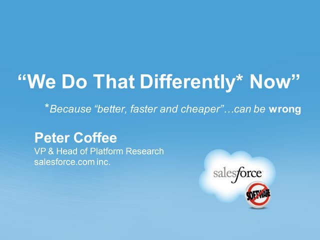 We Do That Differently* Now