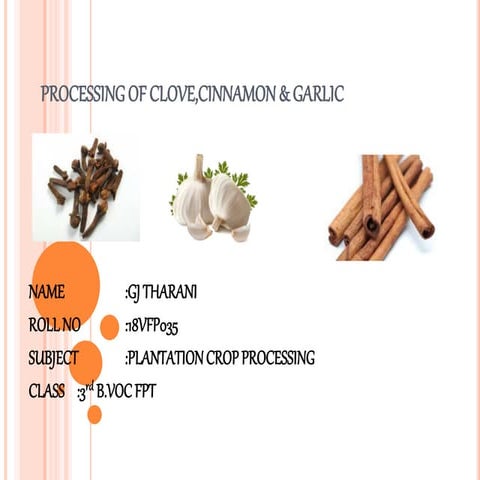 CLOVE,CINNAMON & GARLIC