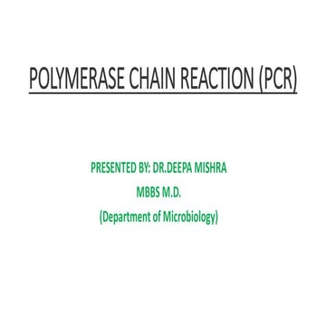 POLYMERASE CHAIN REACTION PCR_DR.DEEPA MISHRA.pdf