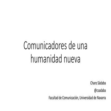 Comunicadores de una humanidad nueva (Charo Sadaba)