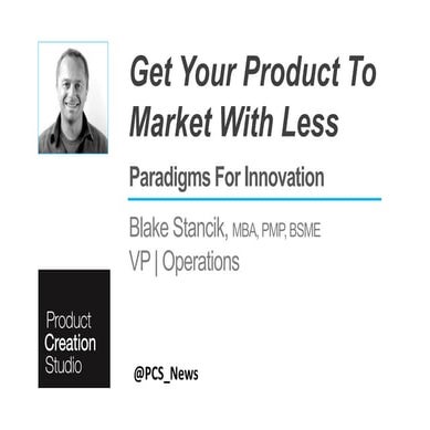 Get Your Product to Market with Less: Paradigms for Innovation