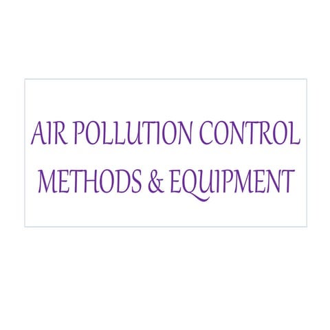 PCT- Module 3--AIR POLLUTION CONTROL METHODS & EQUIPMENT.pptx