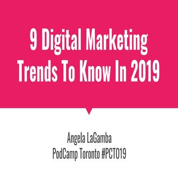 9 Digital Marketing Trends To Know In 2019 - PodCamp Toronto