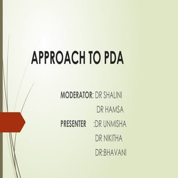 PDA (patent ductus arteriosis)and   .pptx
