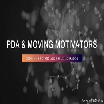 PDA & Moving Motivators - Combine e Potencialize seus liderados.pptx