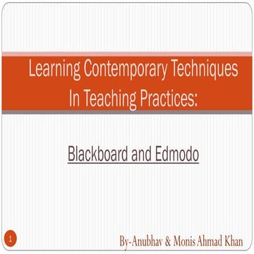 Learning Contemporary Techniques In Teaching Practices:Blackboard and Edmodo