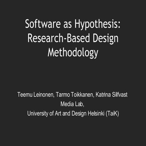 Software as Hypothesis: Research-Based Design Methodology