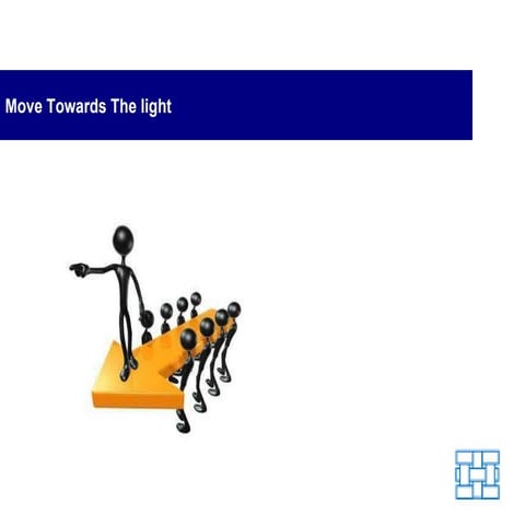 Move Towards the Light