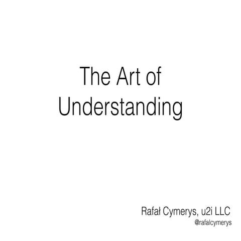 The Art of Understanding