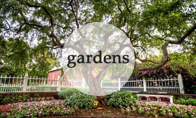 Gardens