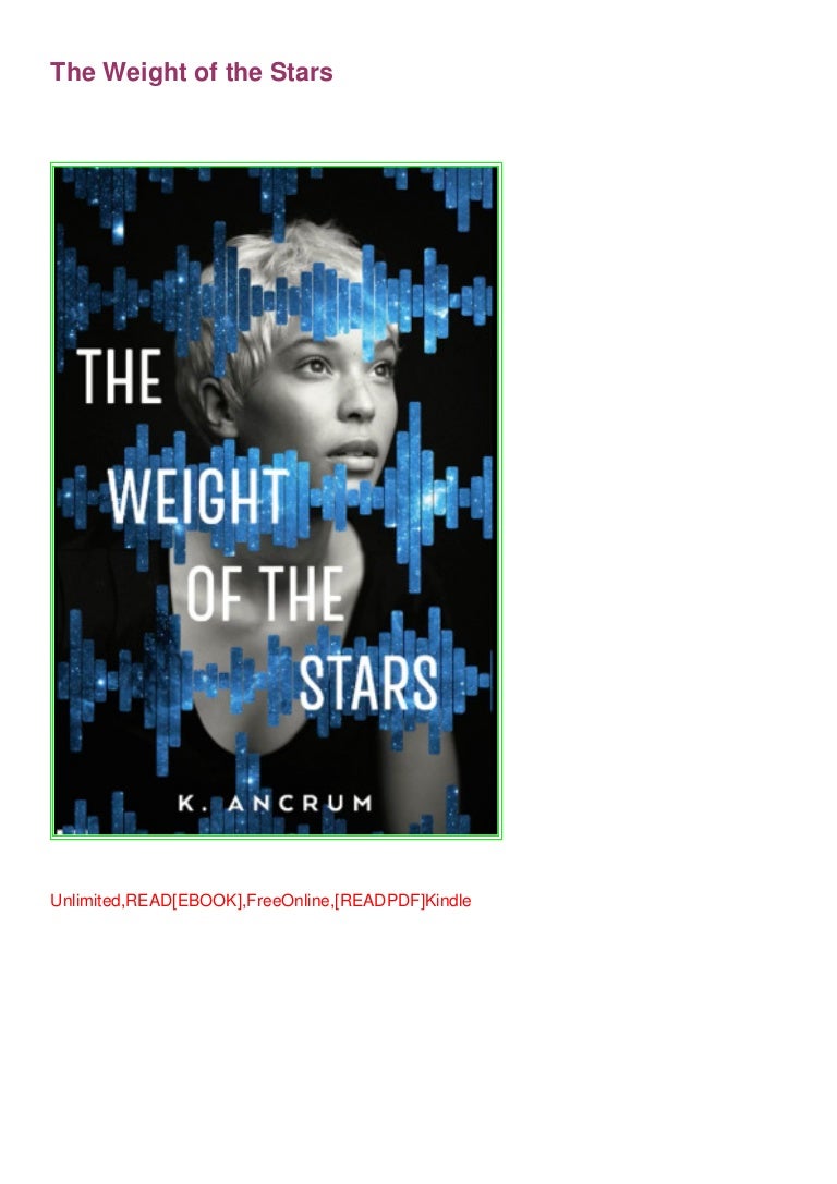 The Weight of the Stars by K. Ancrum The Weight of the Stars by K. Ancrum