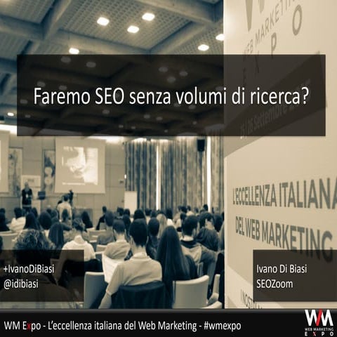 WMExpo 2016 Slides  - ivano di biasi