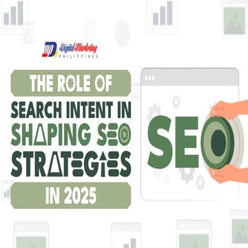 The Role of Search Intent in Shaping SEO Strategies in 2025