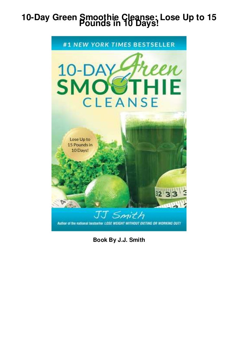 Pdf10 Day Green Smoothie Cleanse Lose Up To 15 Pounds In 10 Days Fu