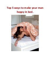 Top 5 ways to make your man happy i...