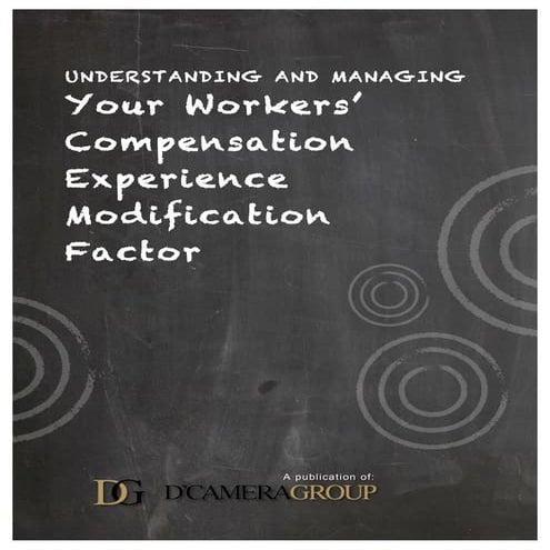 Understanding & Managing Your Workers' Compensation Experience Modification F...