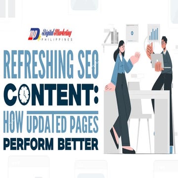 Refreshing SEO Content: How Updated Pages Perform Better