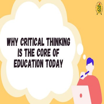 Why Critical Thinking Is the Core of Education Today | PDF