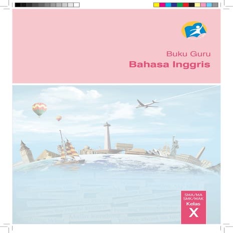 Buku Bahasa Inggris Kelas X (Kurikulum 2013) Kemendikbud (Buku Guru)