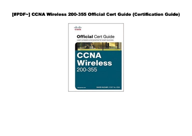 Doc CCNA Wireless 200 355 Official Cert Guide Certification Guide doc-ccna-wireless-200-355-official-cert-guide-certification-guide