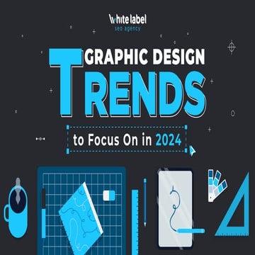 Graphic Design Trends to Focus On in 2024