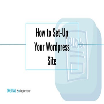 How to Set-up Your Wordpress Site | Digital Solopreneur