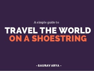 How to Travel the World on a Shoestring Budget