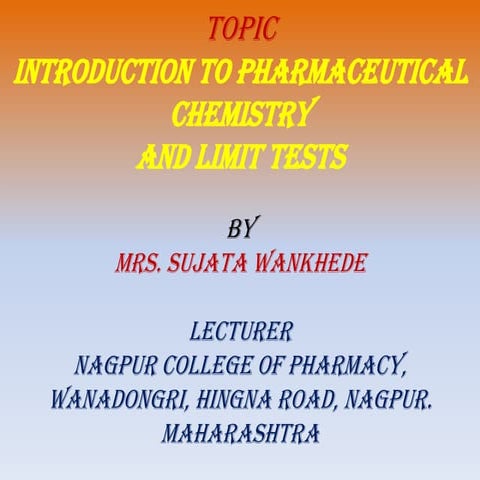 INTRODUCTION TO PHARMACEUTICAL CHEMISTRY AND LIMIT TEST