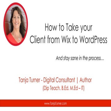 From Wix To WordPress: A Simple Case Study - Tanja Turner