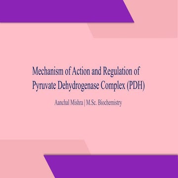 the presentation on pyruvate dehydrogenase complex (PDH).pptx