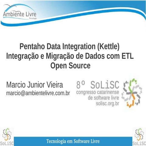 Pentaho Data Integration (Kettle) Integração e Migração de Dados com ETL Open...