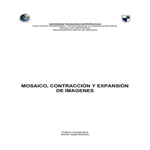 Pdi mosaico, contracción y expansión de imagenes rebolledo mera