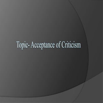 Criticism an integral part of our lives. | PPTX