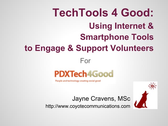 Using Internet & Smartphone Tools to Engage & Support Volunteers (April 2013, PDXTech4Good.org)