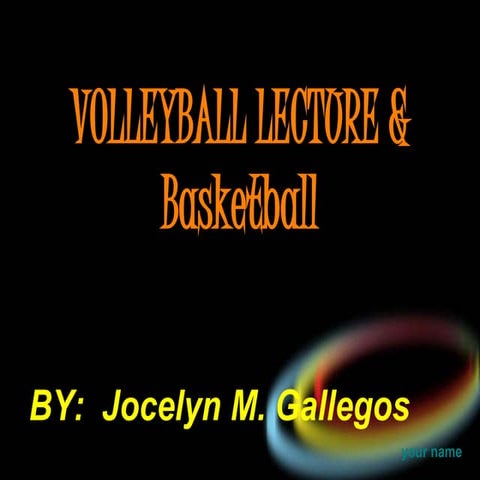 VOLLYBALL AND BASKETBALL LECTURE