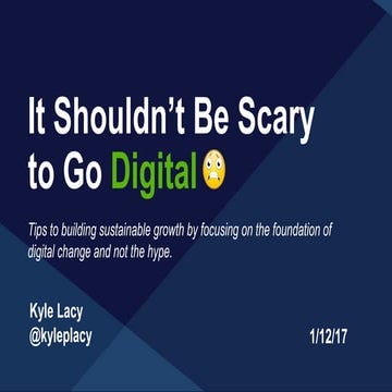 It Shouldn't Be Scary to Go Digital