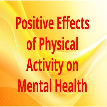 PE AND HEALTH 7 Q1 3Positive Effects of Physical Activity on Mental ...