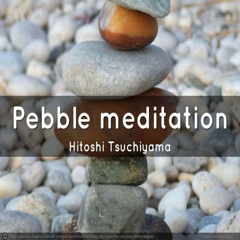 Pebble meditation