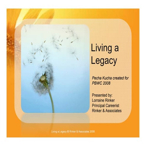 Pecha Kucha   Living A Legacy   Pbwc 2008 Public