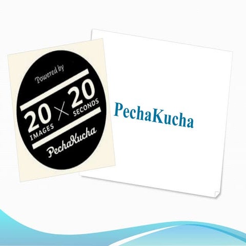 Pechakucha power point | PPTX