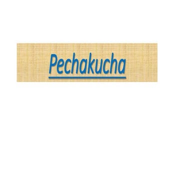 Pechakucha | PPTX