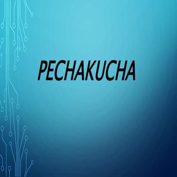 Pechakucha | PPTX