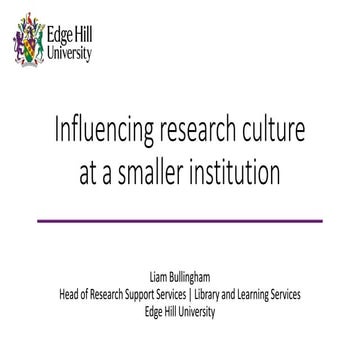 Influencing research culture at a smaller institution; Top Tips for encouragi...