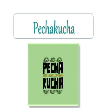 Pechakucha | PPTX