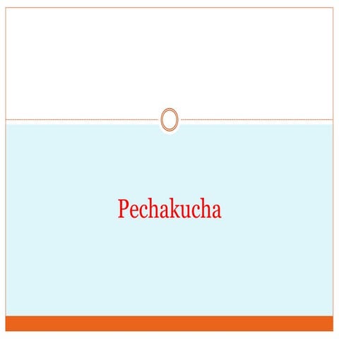 Pechakucha power point