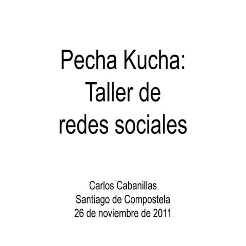 Pecha kucha redes