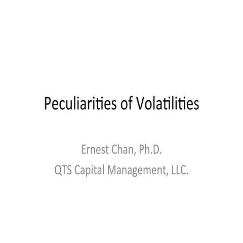 Peculiarities of Volatilities by Ernest Chan at QuantCon 2016