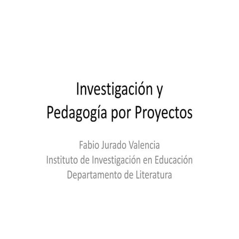 Investigación y Pedagogía por proyectos