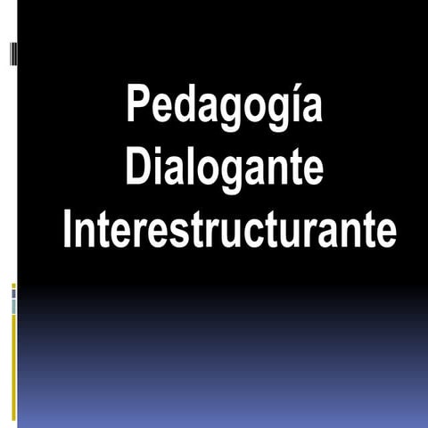 Pedagogía dialogante interestructurante