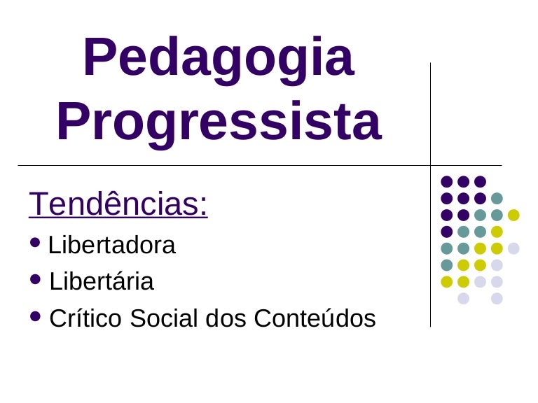 O Que é Escola Progressista Pedagogia Progressista